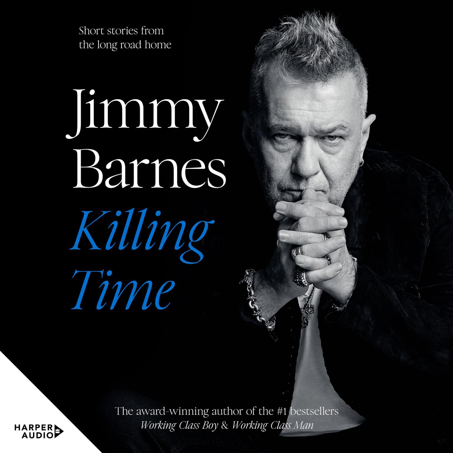 Killing Time: Short stories from the long road home Audiobook, by Jimmy Barnes