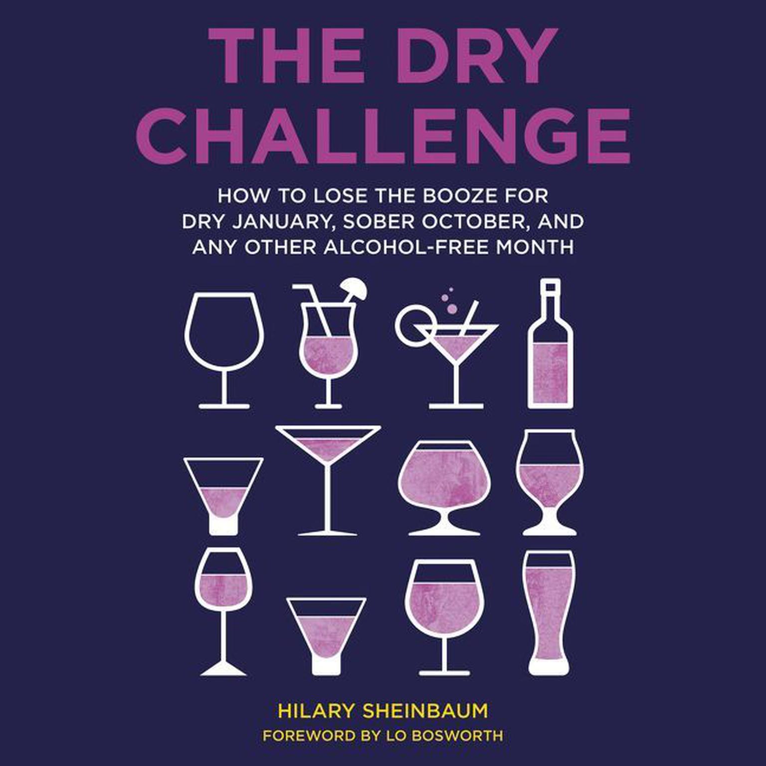 The Dry Challenge: How to Lose the Booze for Dry January, Sober October, and Any Other Alcohol-Free Month Audiobook, by Hilary Sheinbaum