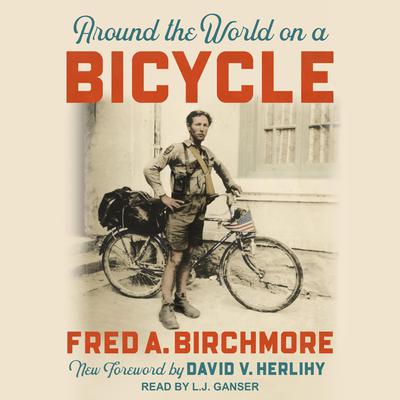 Around the World on a Bicycle Audiobook, by Fred A. Birchmore
