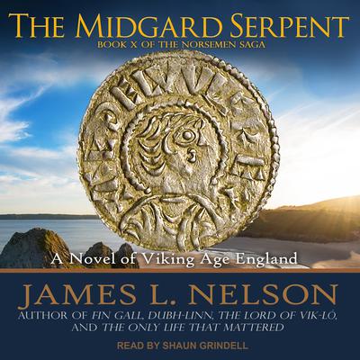 The Midgard Serpent: A Novel of Viking Age England Audiobook, by James L. Nelson