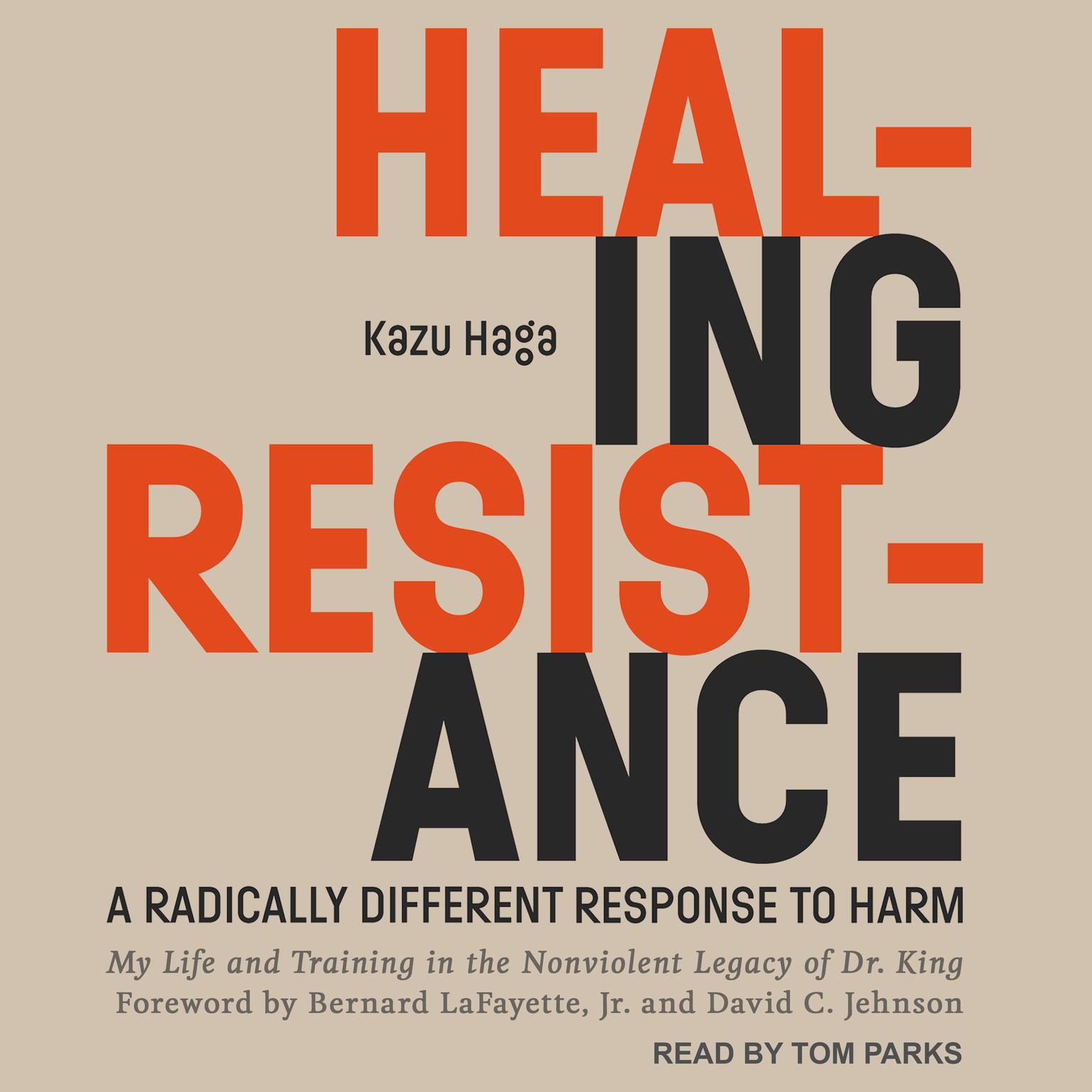 Healing Resistance: A Radically Different Response to Harm Audiobook, by Kazu Haga