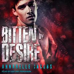Bitten By Desire Audiobook, by Annabelle Jacobs