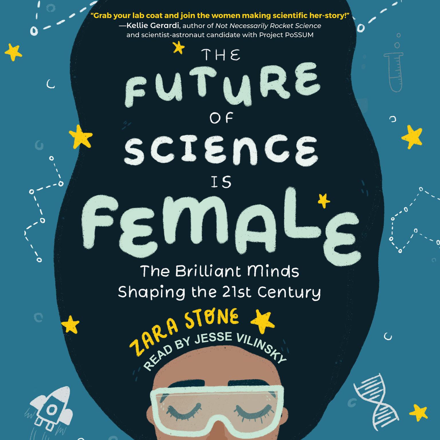 The Future of Science is Female: The Brilliant Minds Shaping the 21st Century Audiobook, by Zara Stone