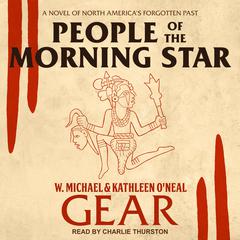People of the Morning Star: A Novel of North America’s Forgotten Past Audiobook, by W. Michael Gear