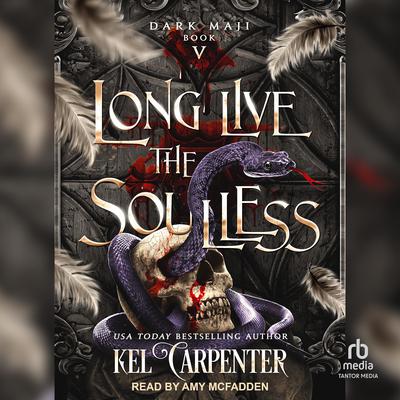 Long Live the Soulless Audiobook, by Kel Carpenter