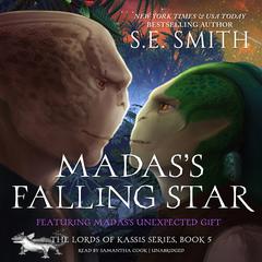 Madas’s Falling Star: Featuring Madas’s Unexpected Gift Audiobook, by S.E. Smith