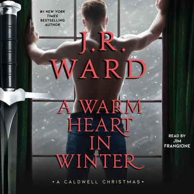 A Warm Heart in Winter: A Caldwell Christmas Audiobook, by J. R. Ward