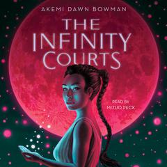 The Infinity Courts Audiobook, by Akemi Dawn Bowman