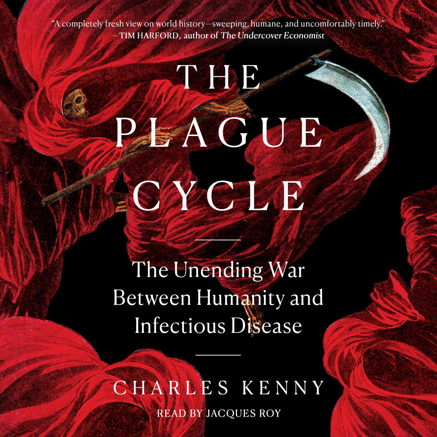 The Plague Cycle: The Unending War Between Humanity and Infectious Disease Audiobook, by Charles Kenny