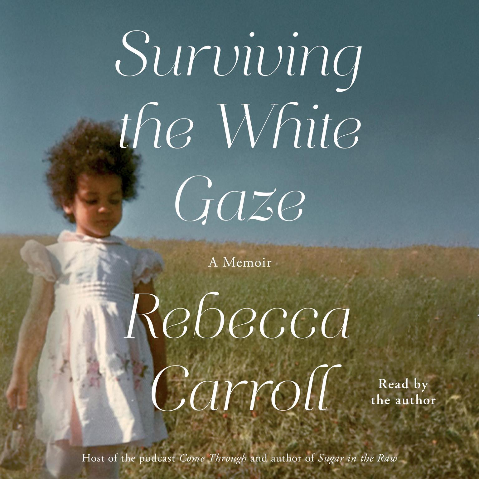 Surviving the White Gaze: A Memoir Audiobook, by Rebecca Carroll