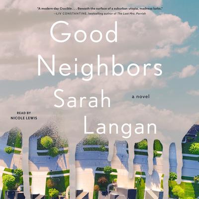 Good Neighbors: A Novel Audiobook, by Sarah Langan