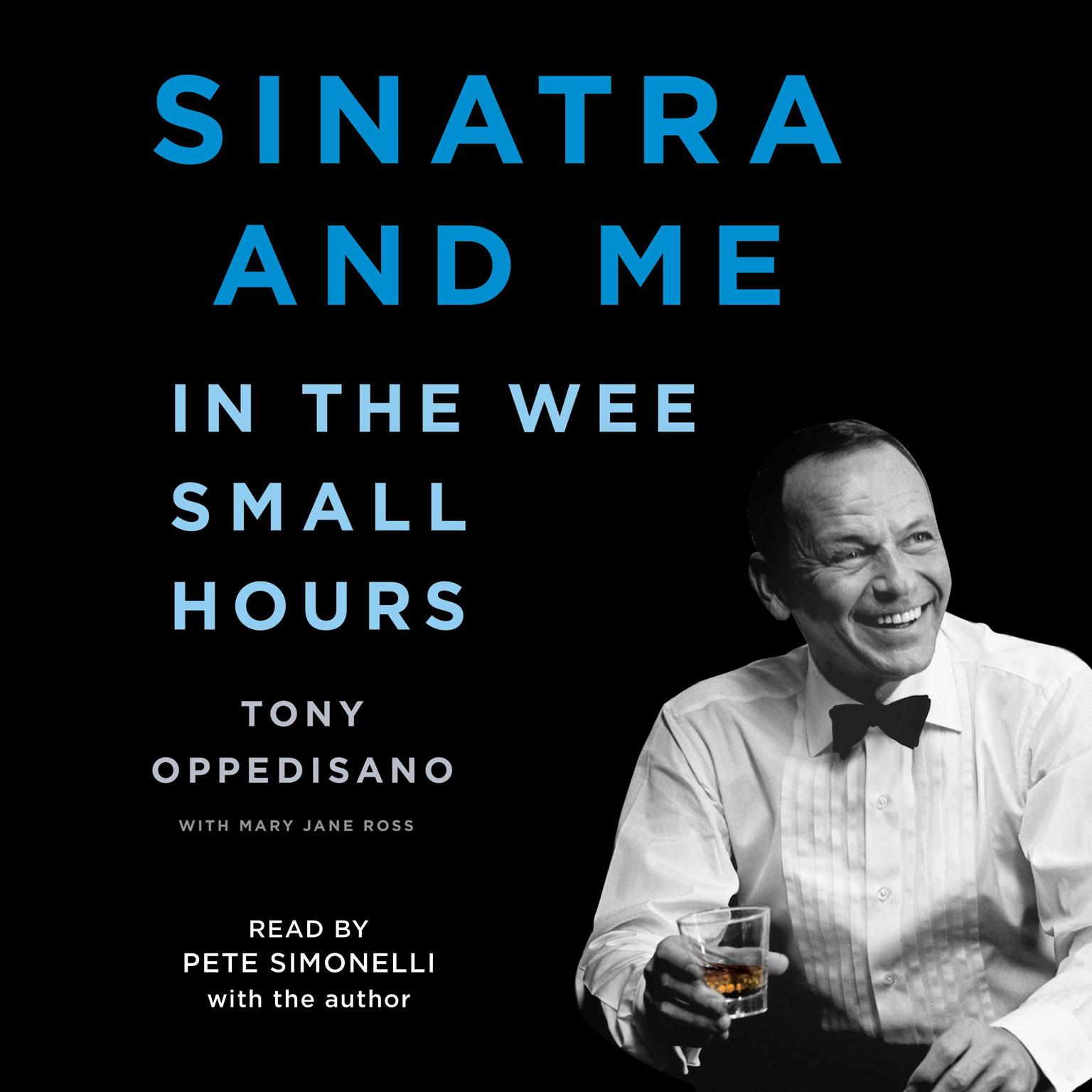 Sinatra and Me: In the Wee Small Hours Audiobook, by Tony Oppedisano