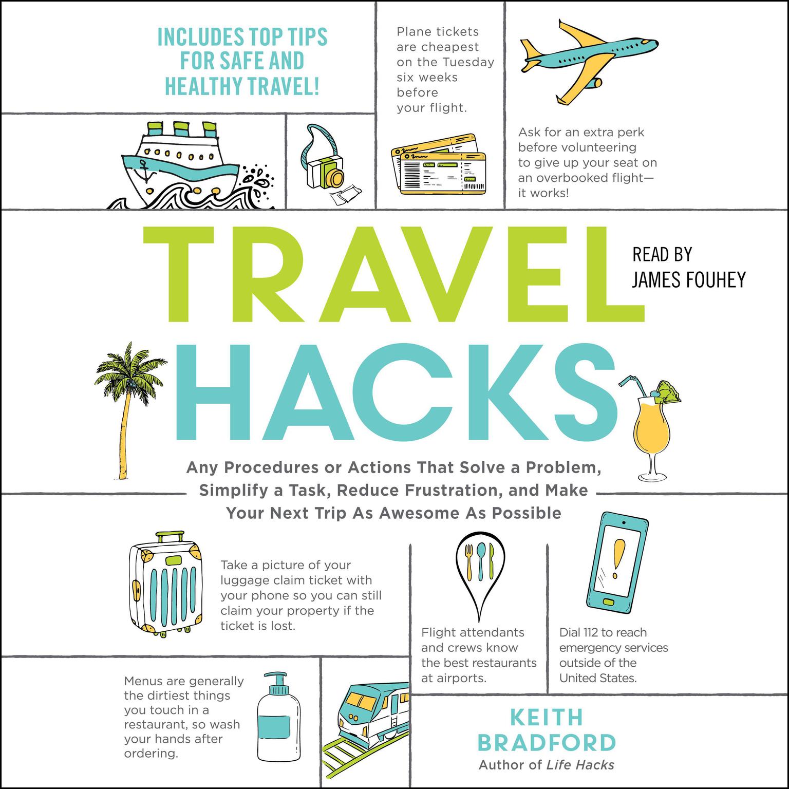 Travel Hacks: Any Procedures or Actions That Solve a Problem, Simplify a Task, Reduce Frustration, and Make Your Next Trip as Awesome as Possible Audiobook, by Keith Bradford