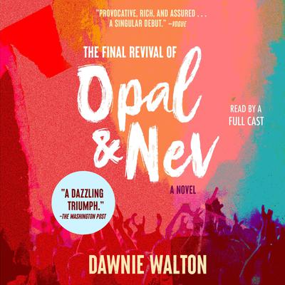 The Final Revival of Opal & Nev: A Novel Audiobook, by Dawnie Walton