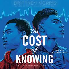 The Cost of Knowing Audiobook, by Brittney Morris