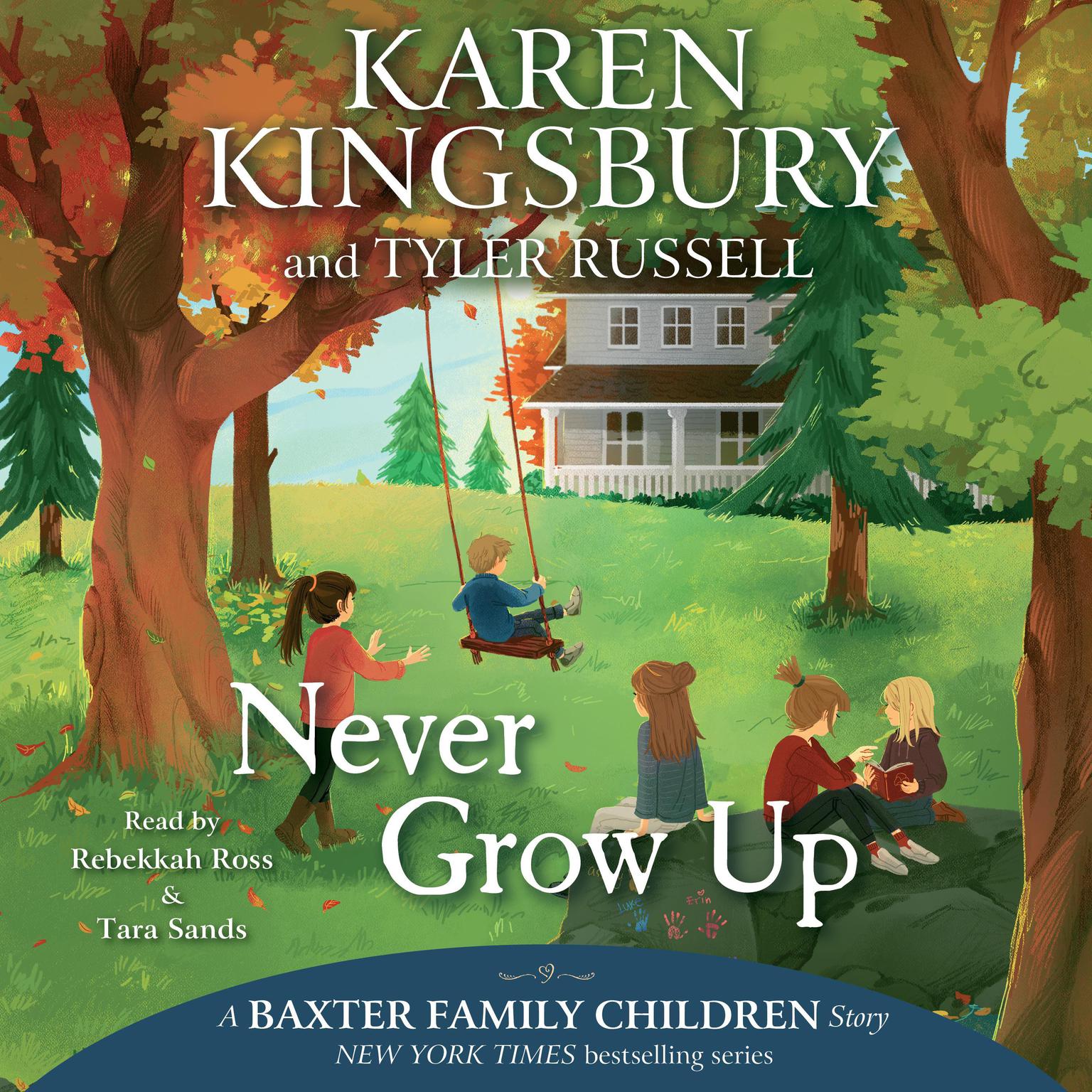 Never Grow Up Audiobook, by Karen Kingsbury