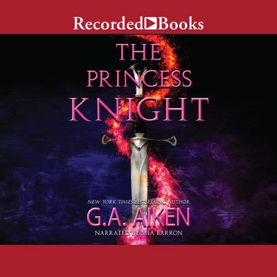 The Princess Knight Audiobook, by G. A. Aiken