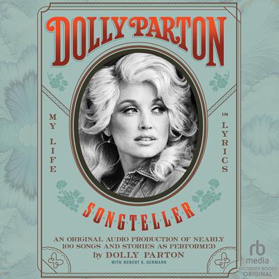Dolly Parton, Songteller: My Life in Lyrics Audiobook, by Dolly Parton