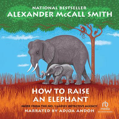 How to Raise an Elephant Audiobook, by 