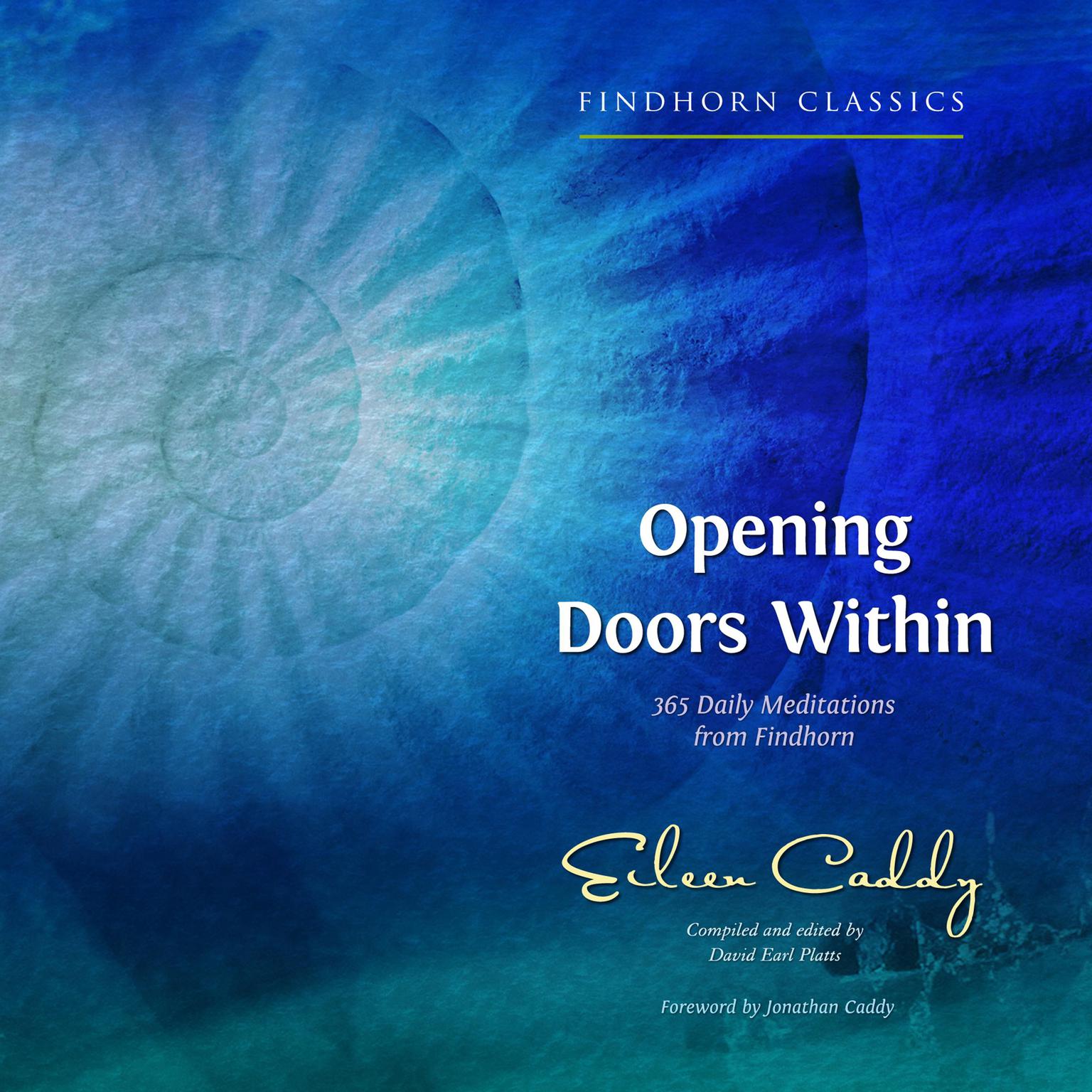 Opening Doors Within: 365 Daily Meditations from Findhorn Audiobook, by Eileen Caddy