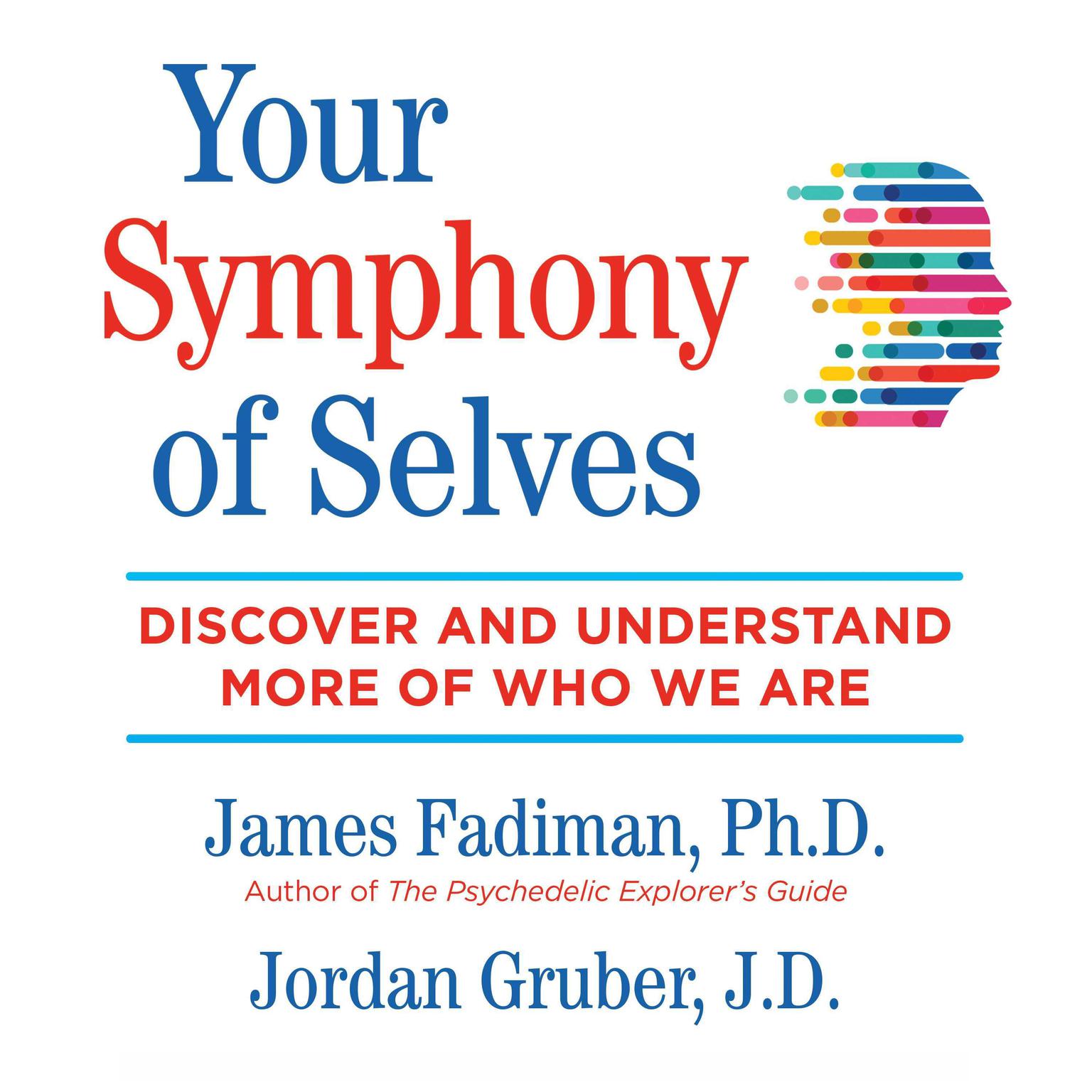 Your Symphony of Selves: Discover and Understand More of Who We Are Audiobook, by James Fadiman