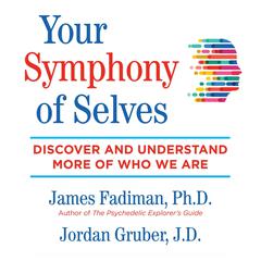 Your Symphony of Selves: Discover and Understand More of Who We Are Audiobook, by 