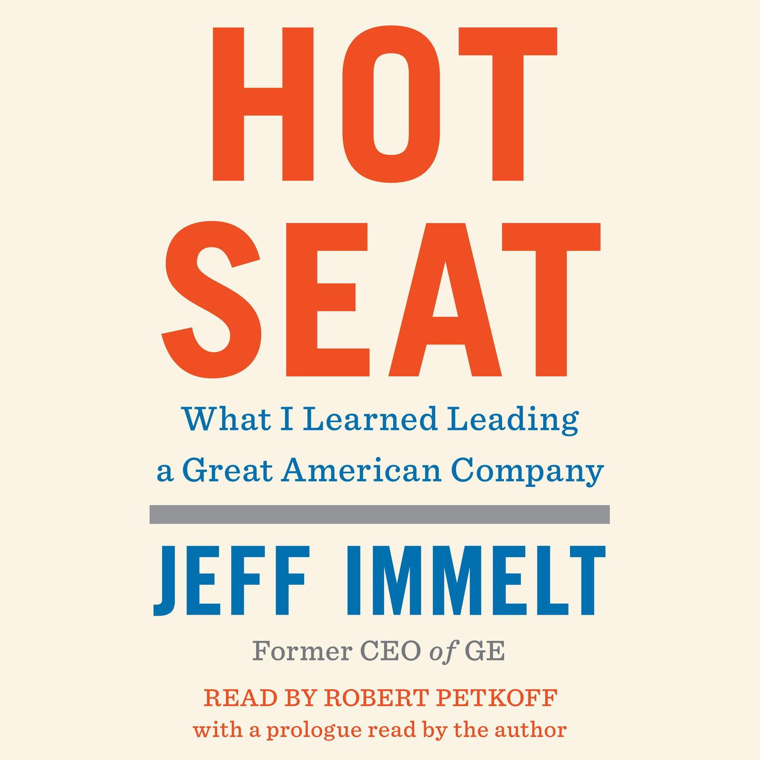 Hot Seat: What I Learned Leading a Great American Company Audiobook, by Jeff Immelt