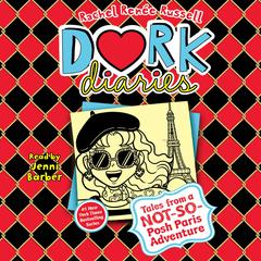 Dork Diaries 15: Tales from a Not-So-Posh Paris Adventure Audiobook, by Rachel Renée Russell