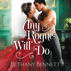 Any Rogue Will Do Audiobook, by Bethany Bennett