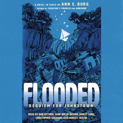 Flooded: Requiem for Johnstown  Audiobook, by Ann E. Burg