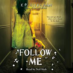 Follow Me Audiobook, by K. R. Alexander