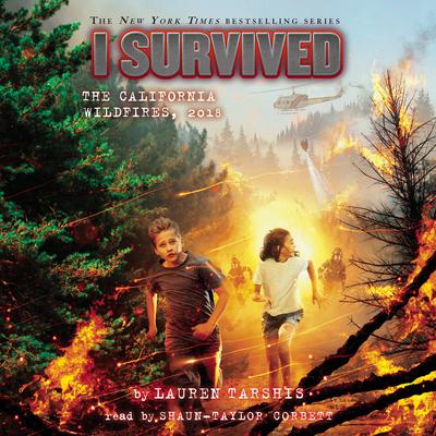 I Survived the California Wildfires, 2018 (I Survived #20) Audiobook, by Lauren Tarshis