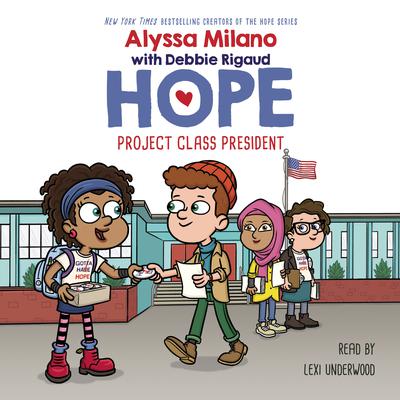 Project Class President (Alyssa Milanos Hope #3) Audiobook, by Alyssa Milano
