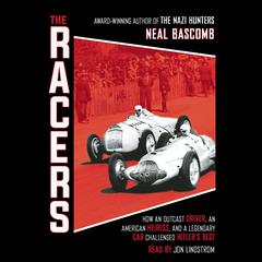 The Racers: How an Outcast Driver, an American Heiress, and a Legendary Car Challenged Hitler's Best (Scholastic Focus): How an Outcast Driver, an American Heiress, and a Legendary Car Challenged Hitler's Best Audiobook, by 