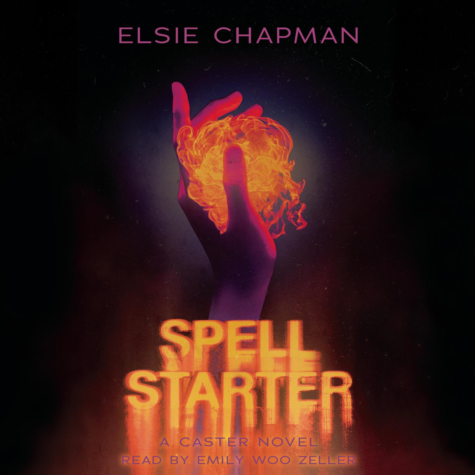 Spell Starter (A Caster Novel) Audiobook, by Elsie Chapman