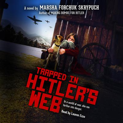 Trapped in Hitler's Web Audiobook, by Marsha Forchuk Skrypuch