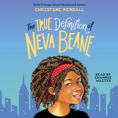 The True Definition of Neva Beane Audiobook, by Christine Kendall