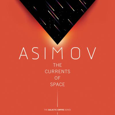 The Currents of Space Audiobook, by Isaac Asimov