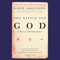 The Battle for God: A History of Fundamentalism Audiobook, by Karen Armstrong