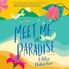 Meet Me in Paradise Audiobook, by Libby Hubscher
