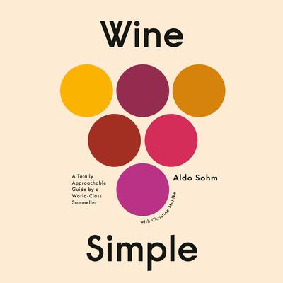 Wine Simple: A Totally Approachable Guide from a World-Class Sommelier Audiobook, by 