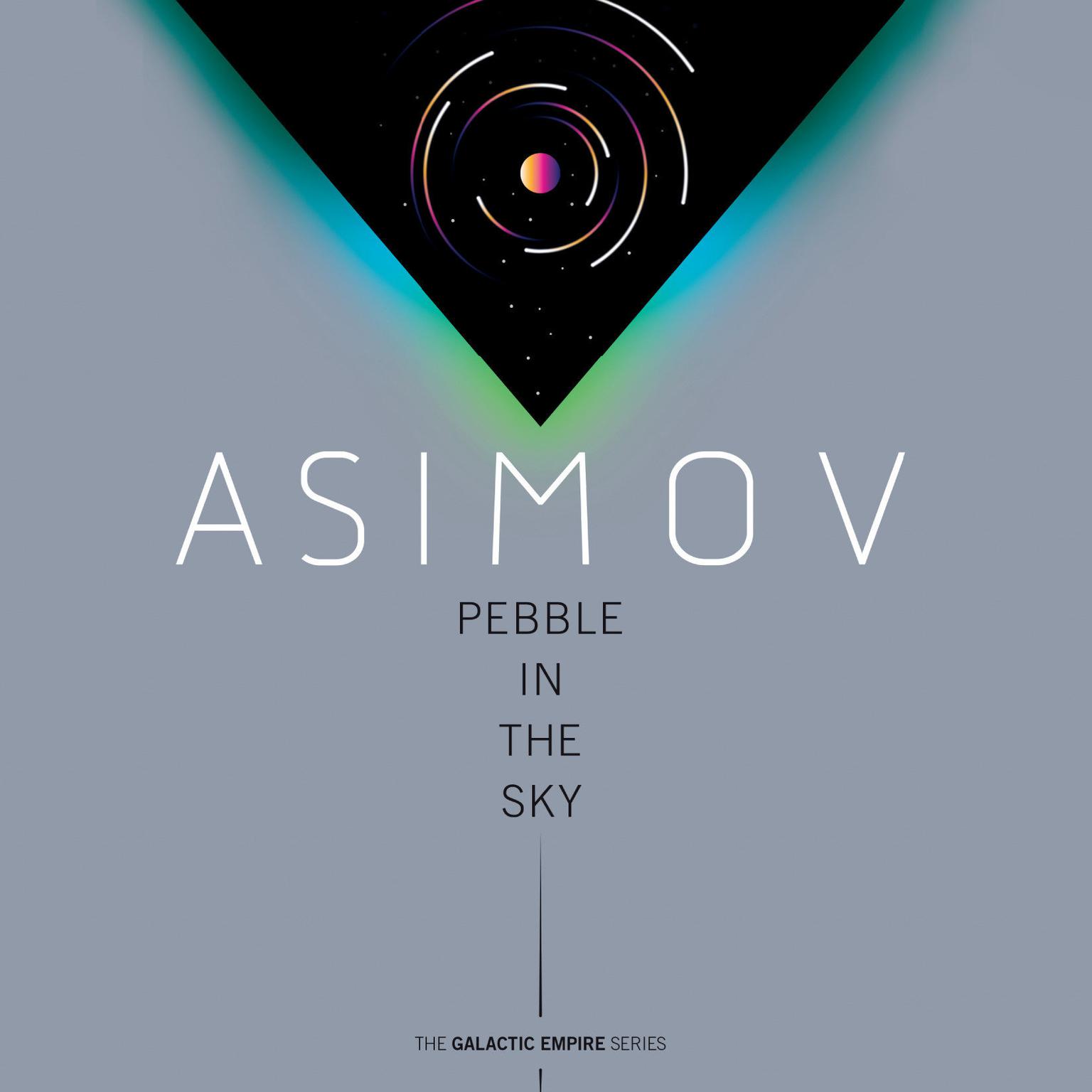 Pebble in the Sky Audiobook, by Isaac Asimov