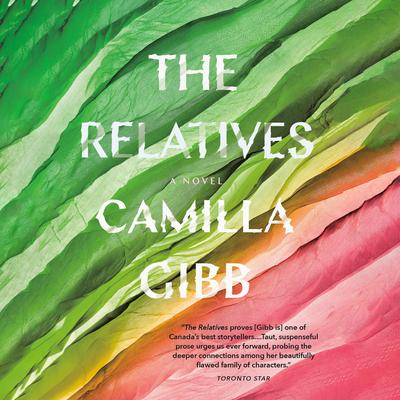 The Relatives: A Novel Audiobook, by Camilla Gibb