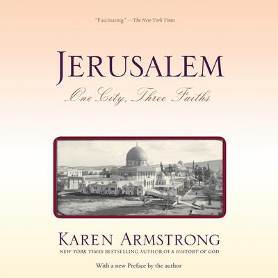 Jerusalem: One City, Three Faiths Audiobook, by Karen Armstrong