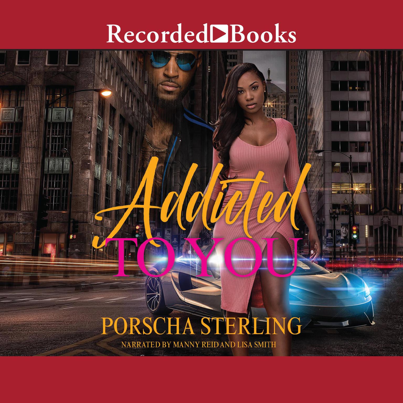 Addicted to You Audiobook, by Porscha Sterling