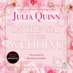On the Way to the Wedding Audiobook, by Julia Quinn