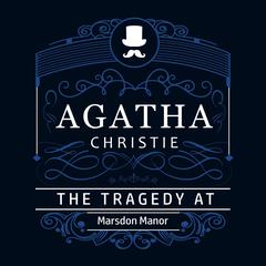 The Tragedy at Marsdon Manor (Part of the Hercule Poirot Series) Audiobook, by Agatha Christie