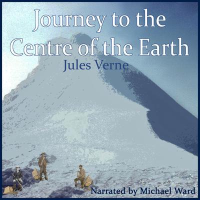 Journey to the Centre of the Earth Audiobook, by Jules Verne