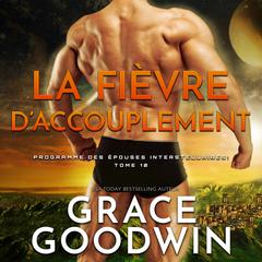 La Fièvre d’Accouplement Audiobook, by Grace Goodwin