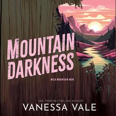 Mountain Darkness Audiobook, by Vanessa Vale